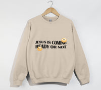 Load image into Gallery viewer, Jesus Is Coming, Ready Or Not - Christian Sweatshirt
