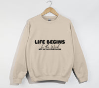 Load image into Gallery viewer, Life Begins In The Womb Not In The Courtroom - Sweatshirt
