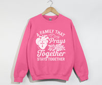 Load image into Gallery viewer, A Family That Prays Together, Stays Together  - Christian Sweatshirt

