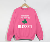 Load image into Gallery viewer, Not Lucky, Just Simply Blessed - Christian Sweatshirt