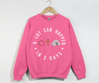 Load image into Gallery viewer, A Lot Can Happen In 3 Days - Easter Sweatshirt
