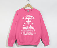 Load image into Gallery viewer, Jesus Is The Only Reason - Christian Sweatshirt
