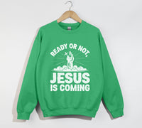Load image into Gallery viewer, Ready Or Not, Jesus Is Coming - Christian Sweatshirt