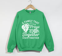 Load image into Gallery viewer, A Family That Prays Together, Stays Together  - Christian Sweatshirt
