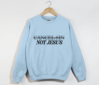 Load image into Gallery viewer, Cancel Sin Not Jesus - Christian Sweatshirt
