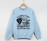Load image into Gallery viewer, A Family That Prays Together, Stays Together  - Christian Sweatshirt
