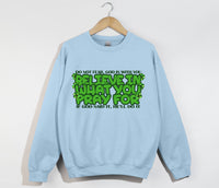 Load image into Gallery viewer, Believe In What You Pray For - Christian Sweatshirt