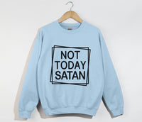 Load image into Gallery viewer, Not Today Satan - Christian Sweatshirt
