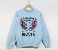 Load image into Gallery viewer, Sometimes The Person You Need To Talk To Most Is In Heaven - Sweatshirt