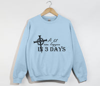 Load image into Gallery viewer, A Lot Can Happen In 3 Days - Christian Sweatshirt
