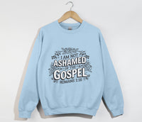 Load image into Gallery viewer, I Am Not Ashamed Of The Gospel - Christian Sweatshirt
