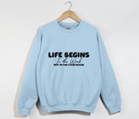 Load image into Gallery viewer, Life Begins In The Womb Not In The Courtroom - Sweatshirt
