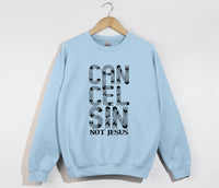 Load image into Gallery viewer, Cancel Sin Not Jesus - Christian Sweatshirt