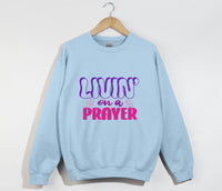 Load image into Gallery viewer, Livin&#39; On A Prayer - Christian Sweatshirt
