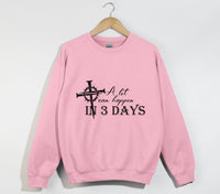 Load image into Gallery viewer, A Lot Can Happen In 3 Days - Christian Sweatshirt
