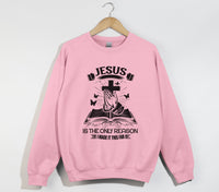 Load image into Gallery viewer, Jesus Is The Only Reason - Christian Sweatshirt
