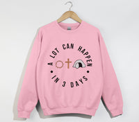 Load image into Gallery viewer, A Lot Can Happen In 3 Days - Easter Sweatshirt
