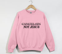 Load image into Gallery viewer, Cancel Sin Not Jesus - Christian Sweatshirt
