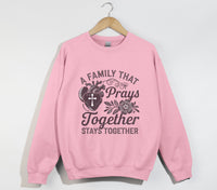 Load image into Gallery viewer, A Family That Prays Together, Stays Together  - Christian Sweatshirt

