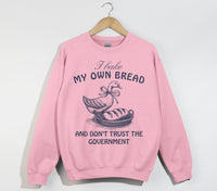 Load image into Gallery viewer, I Bake My Own Bread And Don&#39;t Trust The Government - Sweatshirt
