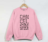 Load image into Gallery viewer, Cancel Sin Not Jesus - Christian Sweatshirt