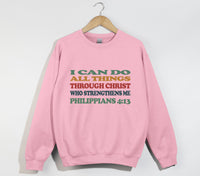 Load image into Gallery viewer, I Can Do All Things Through Christ Who Strengthens Me - Christian Sweatshirt

