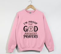 Load image into Gallery viewer, I&#39;m Proof That God Answers Prayers - Christian Sweatshirt

