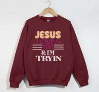 Load image into Gallery viewer, Jesus Loves You And I&#39;m Tryin - Christian Sweatshirt
