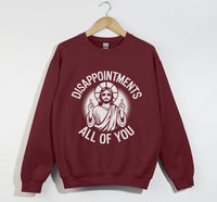 Load image into Gallery viewer, Jesus Funny Meme Disappointments All Of You - Sweatshirt
