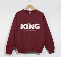 Load image into Gallery viewer, Jesus Is King Not The Government - Christian Sweatshirt
