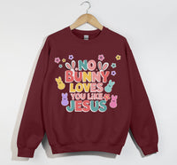 Load image into Gallery viewer, No Bunny Loves You Like Jesus - Easter Sweatshirt
