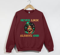 Load image into Gallery viewer, Never Luck, Always God - Christian Sweatshirt
