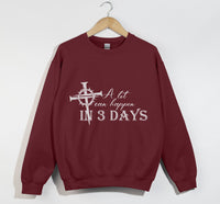 Load image into Gallery viewer, A Lot Can Happen In 3 Days - Christian Sweatshirt

