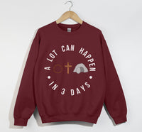 Load image into Gallery viewer, A Lot Can Happen In 3 Days - Easter Sweatshirt
