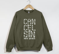 Load image into Gallery viewer, Cancel Sin Not Jesus - Christian Sweatshirt