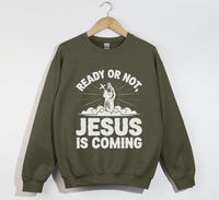 Load image into Gallery viewer, Ready Or Not, Jesus Is Coming - Christian Sweatshirt