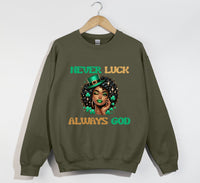 Load image into Gallery viewer, Never Luck, Always God - Christian Sweatshirt
