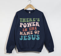 Load image into Gallery viewer, There's Power In The Name Of Jesus - Christian Sweatshirt