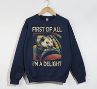 Load image into Gallery viewer, First of All - I&#39;m a Delight Unisex Sweatshirt
