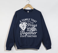 Load image into Gallery viewer, A Family That Prays Together, Stays Together  - Christian Sweatshirt

