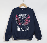 Load image into Gallery viewer, Sometimes The Person You Need To Talk To Most Is In Heaven - Sweatshirt