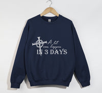 Load image into Gallery viewer, A Lot Can Happen In 3 Days - Christian Sweatshirt
