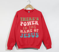 Load image into Gallery viewer, There's Power In The Name Of Jesus - Christian Sweatshirt