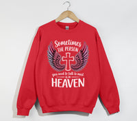 Load image into Gallery viewer, Sometimes The Person You Need To Talk To Most Is In Heaven - Sweatshirt