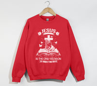 Load image into Gallery viewer, Jesus Is The Only Reason - Christian Sweatshirt
