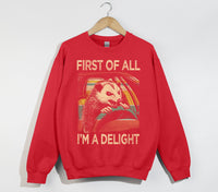 Load image into Gallery viewer, First of All - I&#39;m a Delight Unisex Sweatshirt
