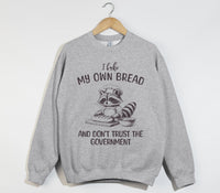 Load image into Gallery viewer, I Bake My Own Bread And Don&#39;t Trust The Government - Sweatshirt
