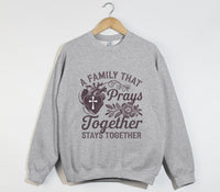 Load image into Gallery viewer, A Family That Prays Together, Stays Together  - Christian Sweatshirt
