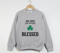 Load image into Gallery viewer, Not Lucky, Just Simply Blessed - Christian Sweatshirt

