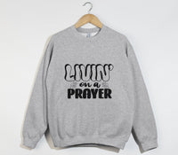Load image into Gallery viewer, Livin&#39; On A Prayer - Christian Sweatshirt
